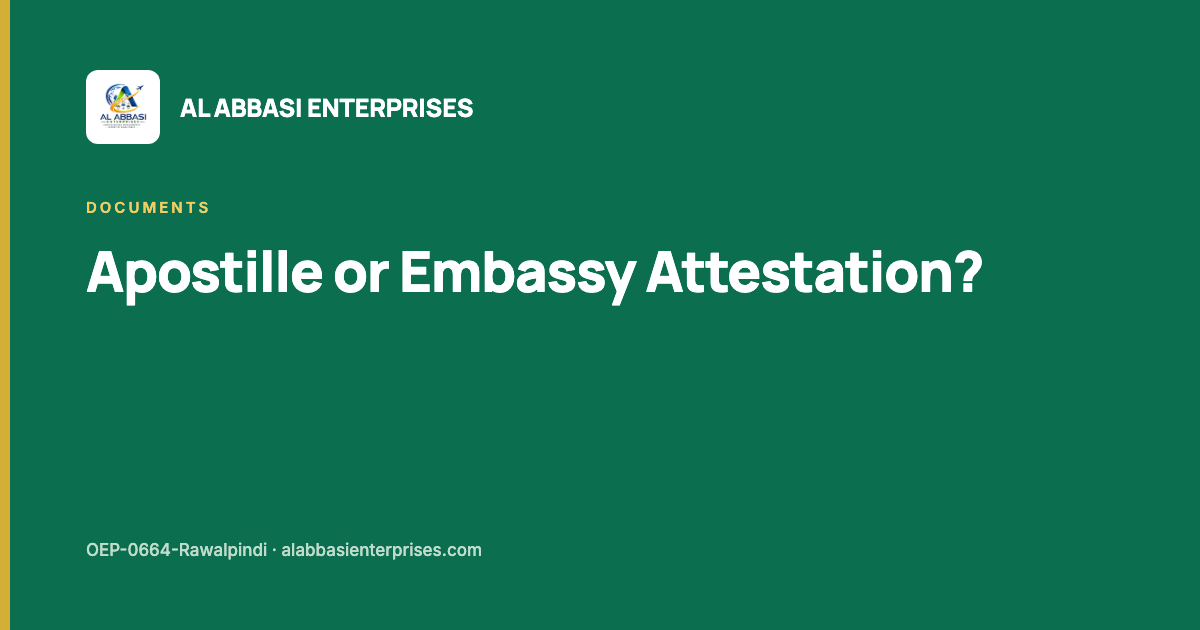 Apostille attestation for Gulf jobs from Pakistan — Al Abbasi Enterprises, licence OEP-0664-Rawalpindi