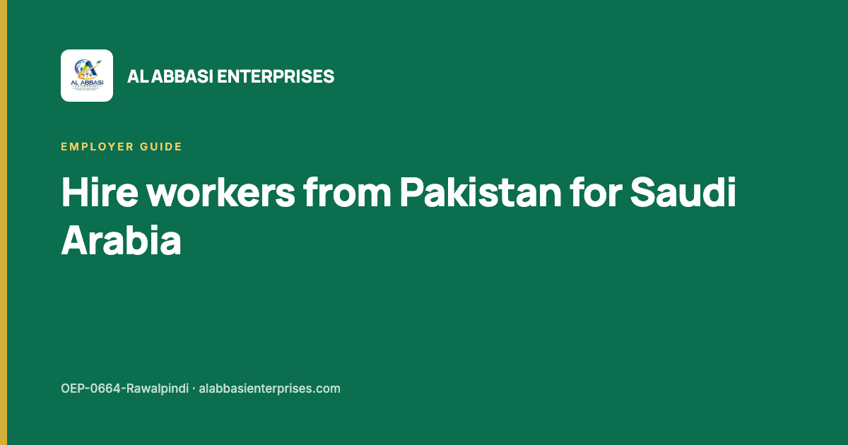 Hire workers from Pakistan for Saudi Arabia - nine step recruitment process