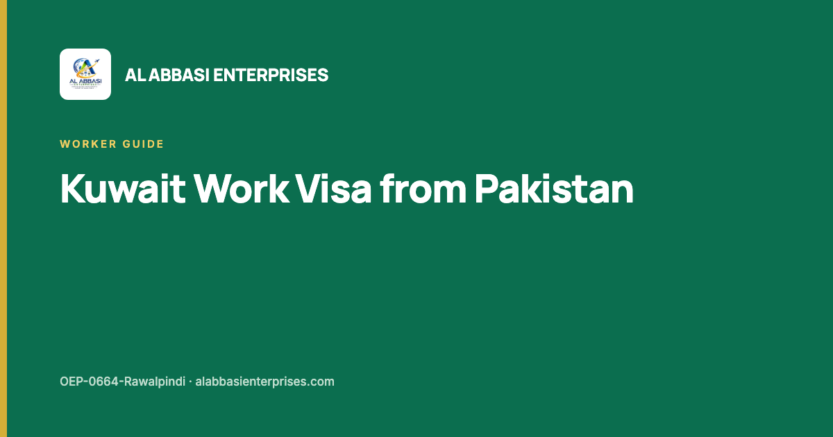 Kuwait work visa from Pakistan under Article 18 — Al Abbasi Enterprises, licence OEP-0664-Rawalpindi