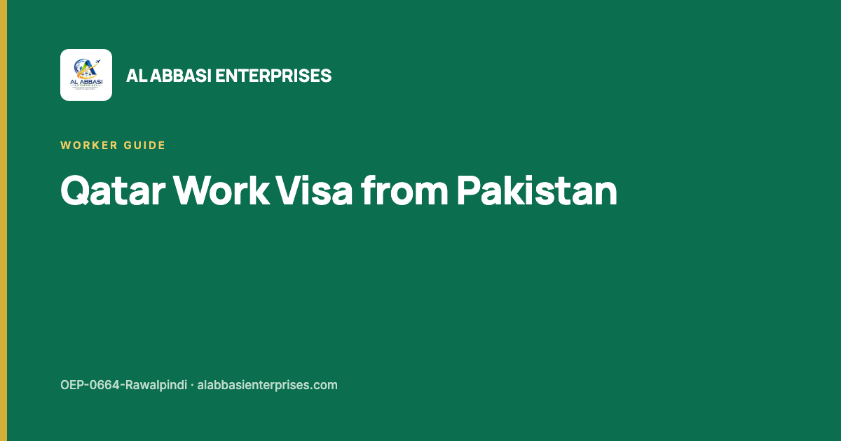 Qatar work visa from Pakistan through the Qatar Visa Centre — Al Abbasi Enterprises, licence OEP-0664-Rawalpindi
