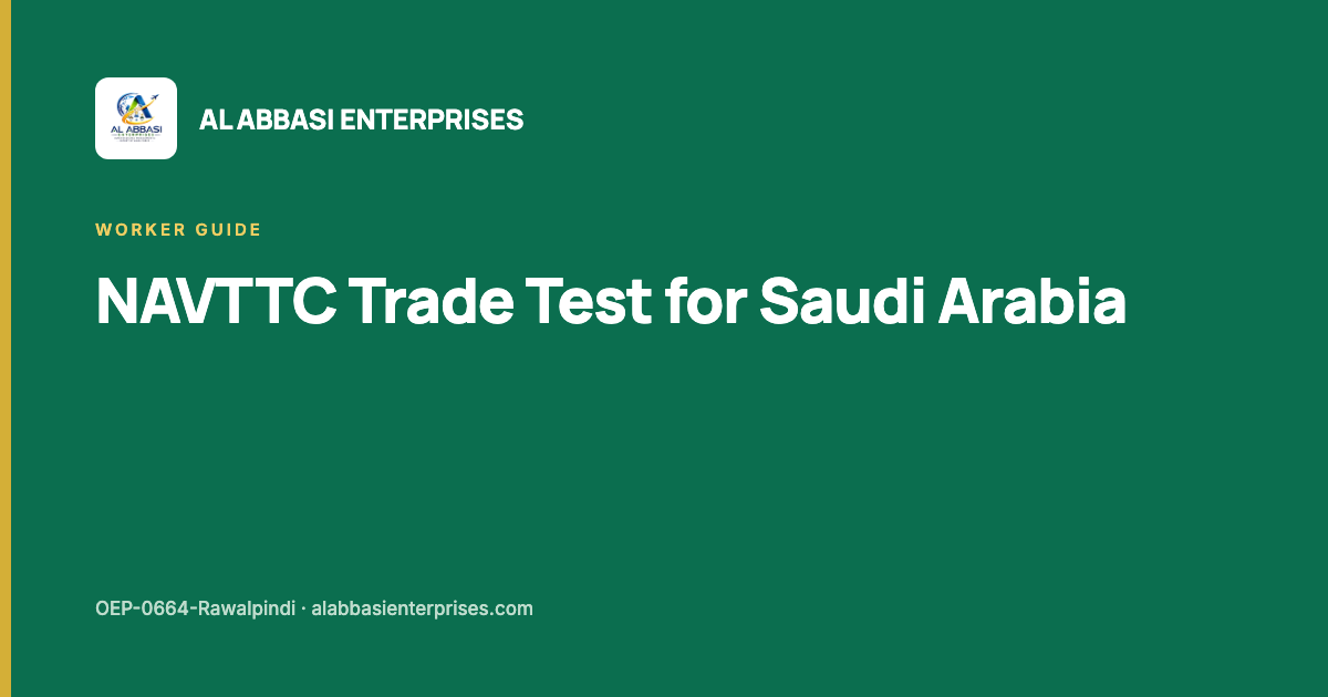 Trade test for Saudi Arabia under the NAVTTC Takamol Skill Verification Program — Al Abbasi Enterprises, licence OEP-0664-Rawalpindi